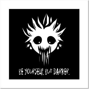 Be Yourself Only Darker Posters and Art